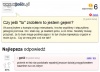Oto jest pytanie?