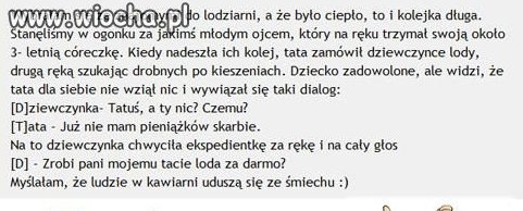 Zrobi Pani mojemu tacie loda za darmo?
