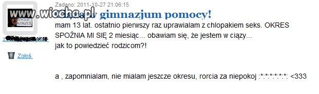 Okres się  jej spóźnia, ale go jeszcze nie miała 