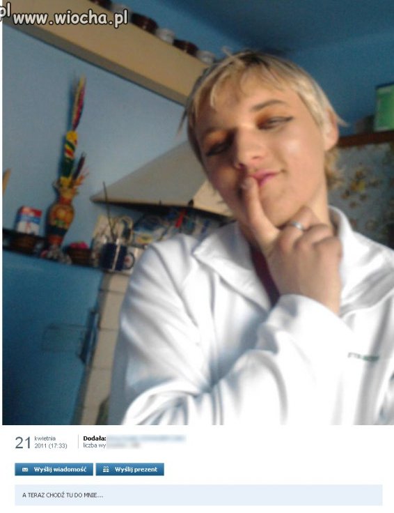 A teraz chodź tu do mnie...