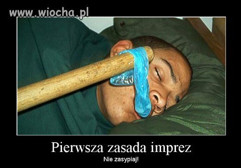 Pierwsza zasada imprez !