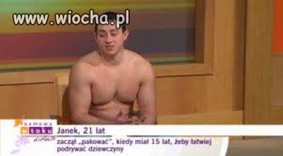 Z takim ryjem to juz wcześniej powienien zacząć