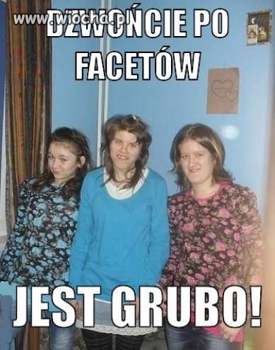 Dzwońcie po facetów