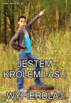 Jestem królem lasu 