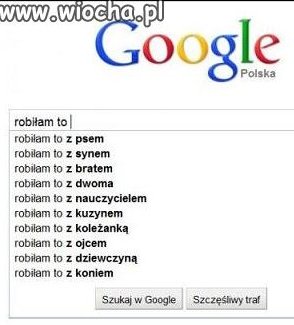 Robiłam to...