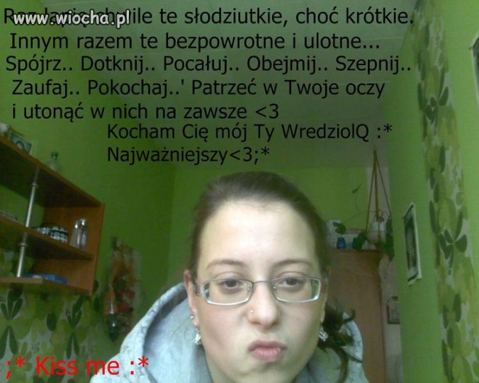 Ouchh kiss me, baby.