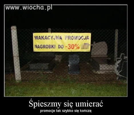 Śpieszmy  się umierać ...