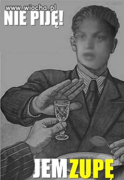 Nie piję! Wolę zjeść zupę.