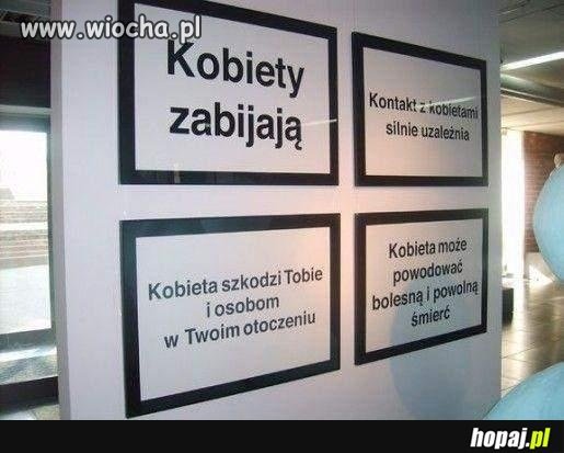 Lepiej trzymać się z daleka od kobiet!!!
