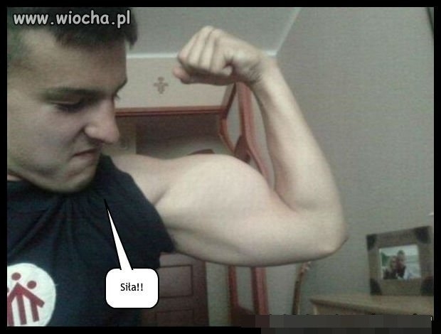 Ale ma biceps aż się drzwi wygieły