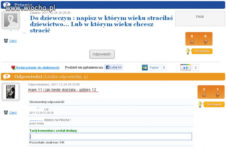 "Mam 11 i jak będę dojrzała-gdzieś 12"