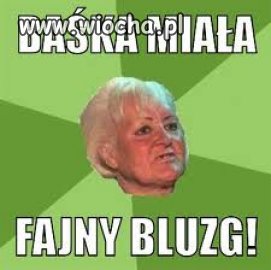 Baśka miała fajny bluzg