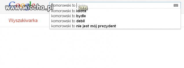 Komorowski to!!!