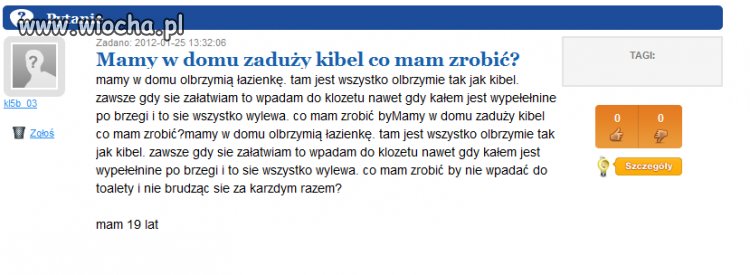 Mam w domu zaduży kibel!