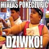 Miałaś pokeczupić