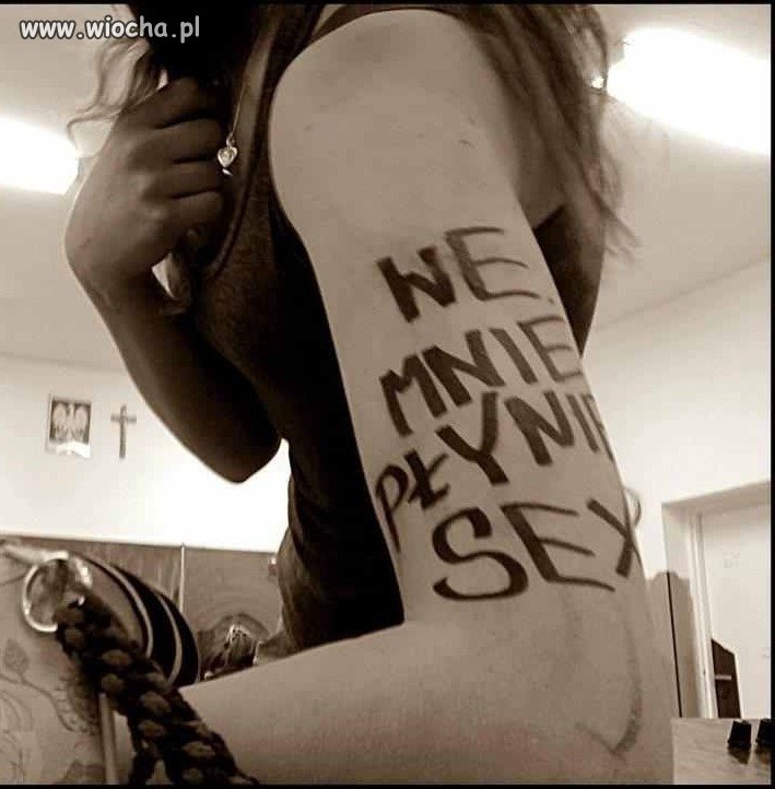 "We mnie płynie sex''
