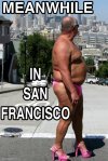Meanwhile in san francisco