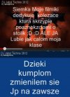 A ja Ci daje dedyka na wioche 