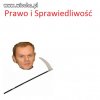 Prawo i Sprawiedliwość!