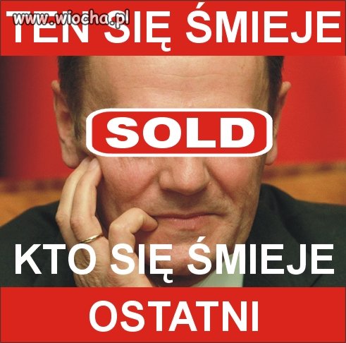 Ten się śmieje, kto się śmieje ostatni...