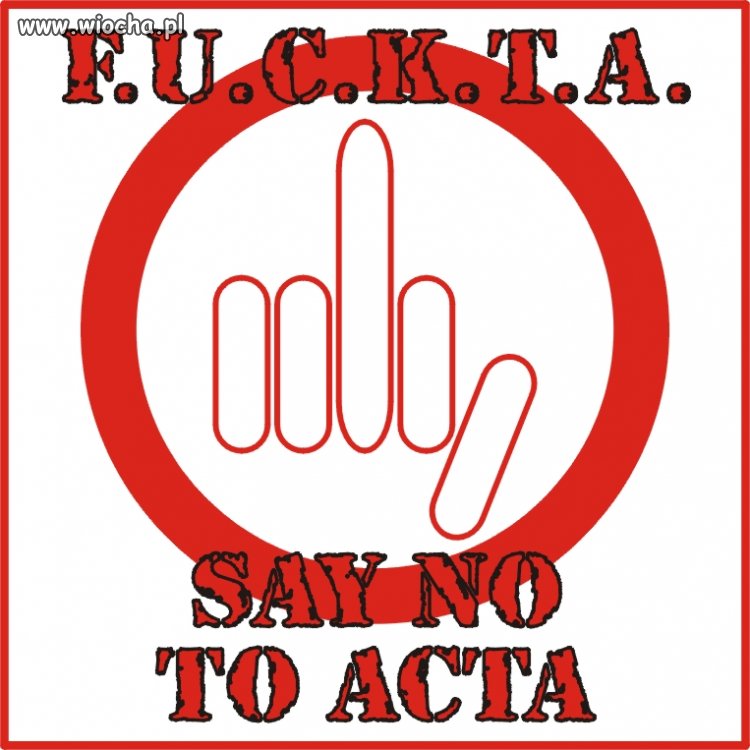 Say NO to ACTA!