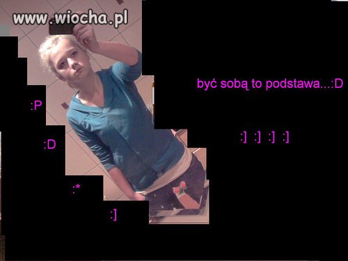 Być sobą to podstawa...