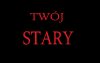 Twój stary... (głupi tekst)