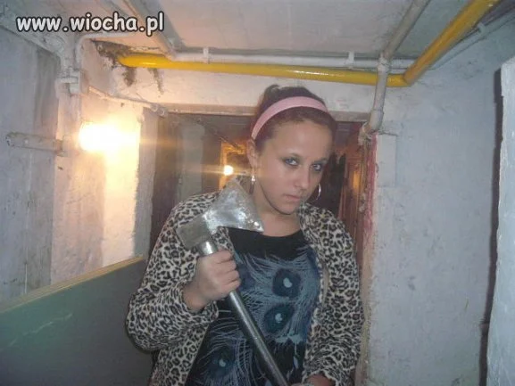 Mam siekierę jestem kozak