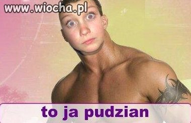 To ja Pudzian HeHe