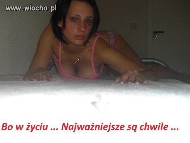 Bo w życiu...