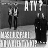 A Ty już masz parę na walentynki?