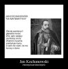 Prawdziwy wiersz Kochanowskiego