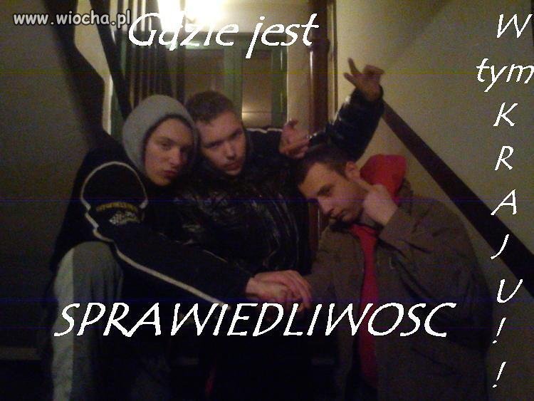 Gdzie jest sprawiedliwość w tym kraju
