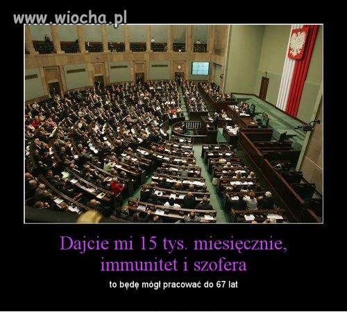 Dajcie mi 15tyś. miesięcznie, immunitet i szofera