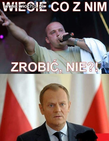 Wiecie co z nim zrobić!
