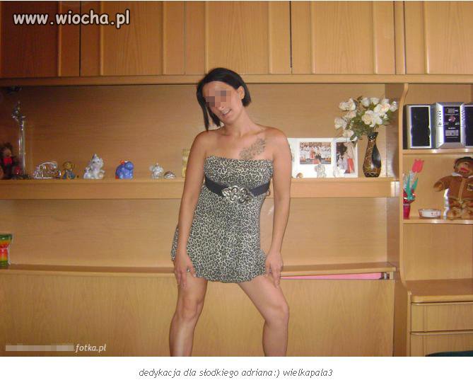 Z dedykacją dla Adriana z Wielką pałą
