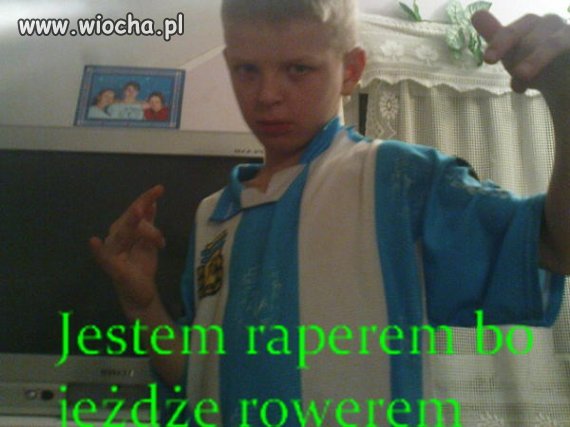 Jestem raperem, bo jeżdżę rowerem. 