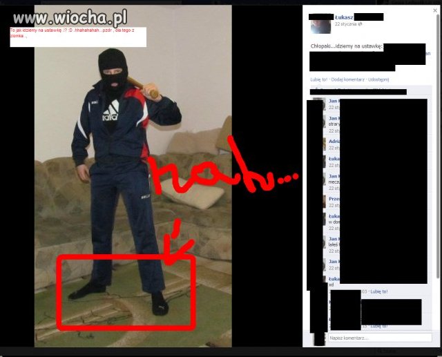 Haha... To jak kiedy na ustawkę!?