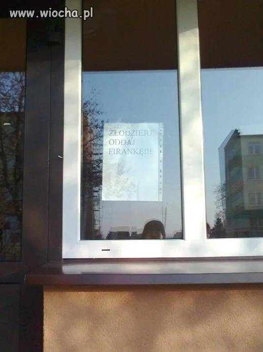 Złodzieju oddaj firankę!!!