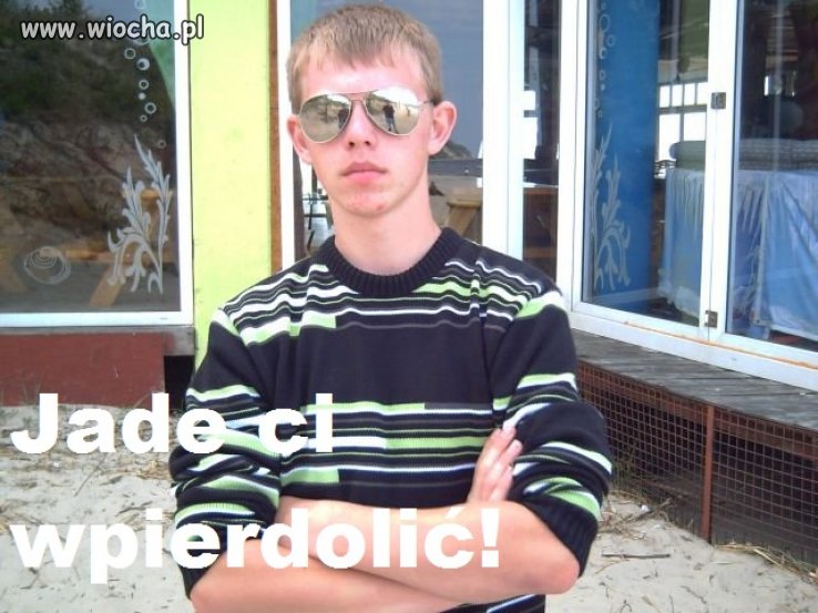 Jade ci wpier***