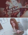 F*** it i'm young 