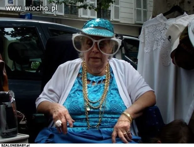 Twoja babcia...