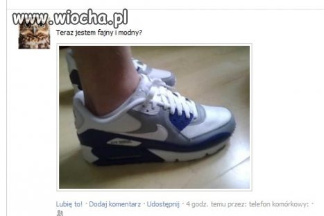 Teraz jestem fajny i modny?