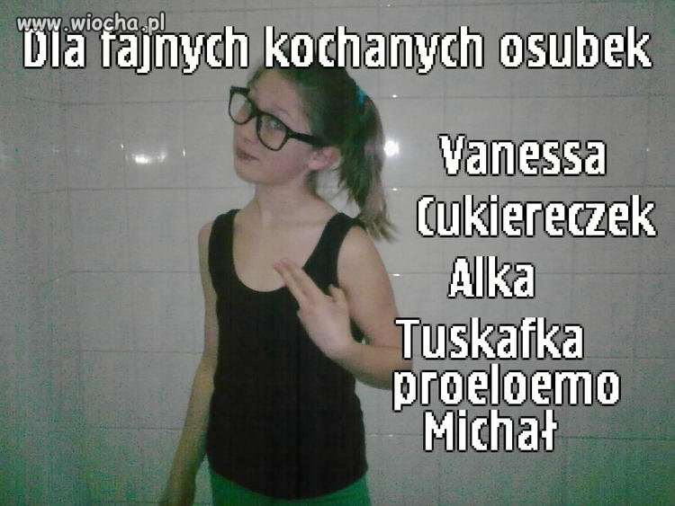 " dla fajnych kochanych osubek  "