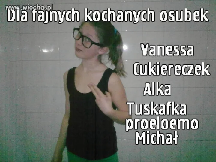 " dla fajnych kochanych osubek  "