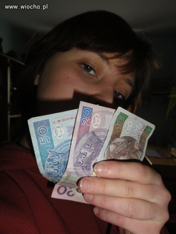 MMM. Patrzcie. Mam 80 zł. i jestem dziana ...