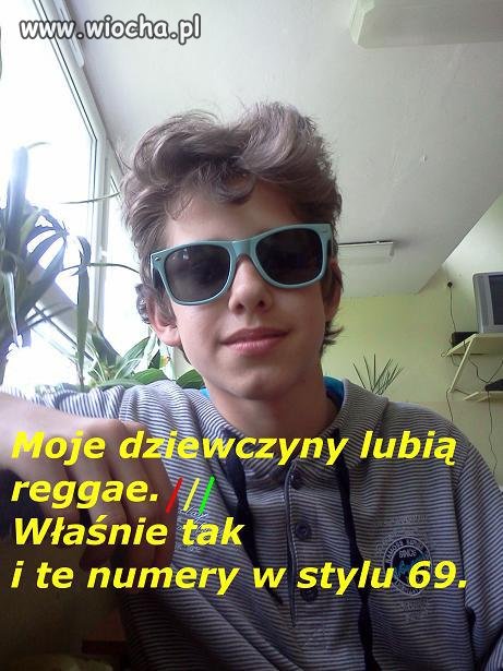 Moje dziewczyny lubią reggae ..