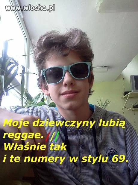 Moje dziewczyny lubią reggae ..