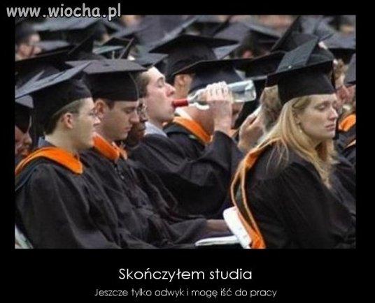 Skończyłem studia