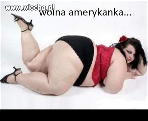 Wolna amerykanka .? 